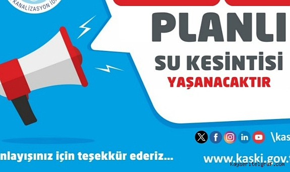 Kocasinan'da 1 mahalle için planlı su kesintisi uyarısı geldi