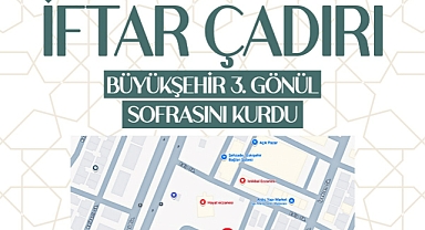 Büyükşehir 3'ncü iftar çadırını da açtı