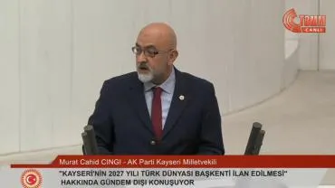 Cıngı, "Kültür Başkenti Kayseri'yi TBMM'de anlattı