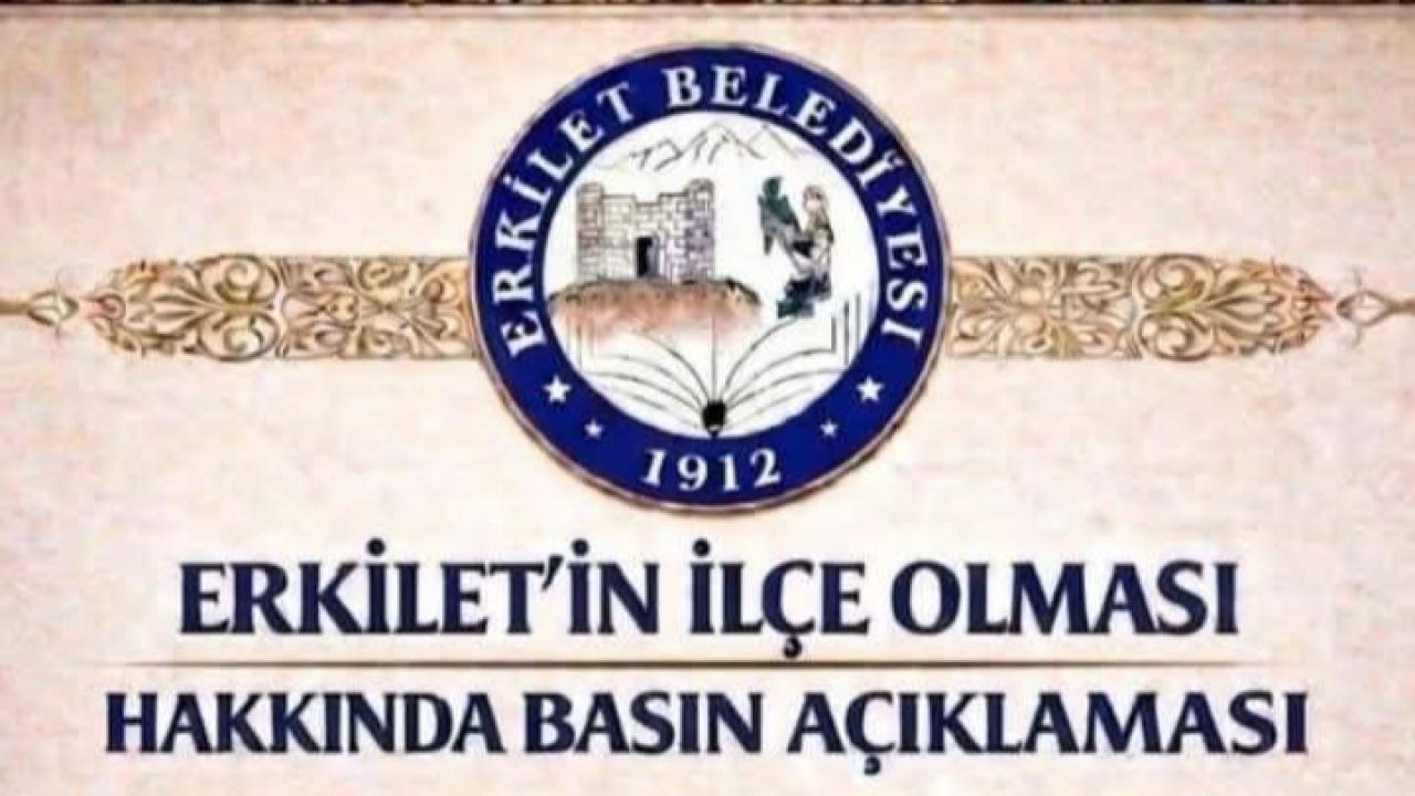 Erkilet’in ilçe olması için ortak toplantı yapılacak