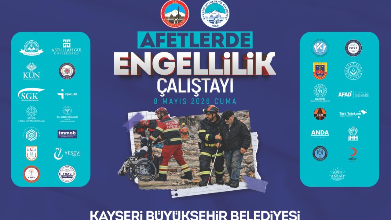 Kayseri'de 'Afetlerde Engellilik Çalıştayı' düzenlenecek